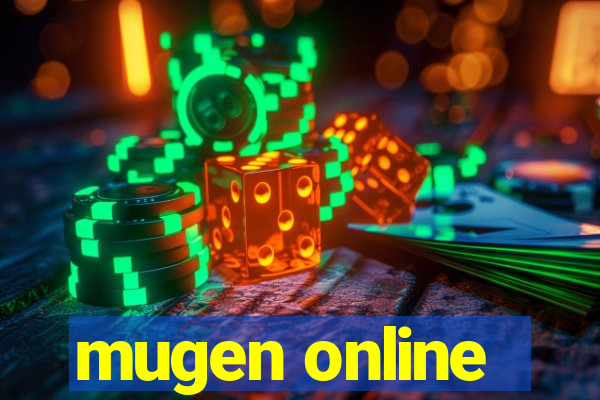 mugen online